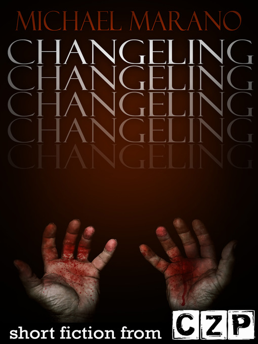 Title details for Changeling by Michael Marano - Available